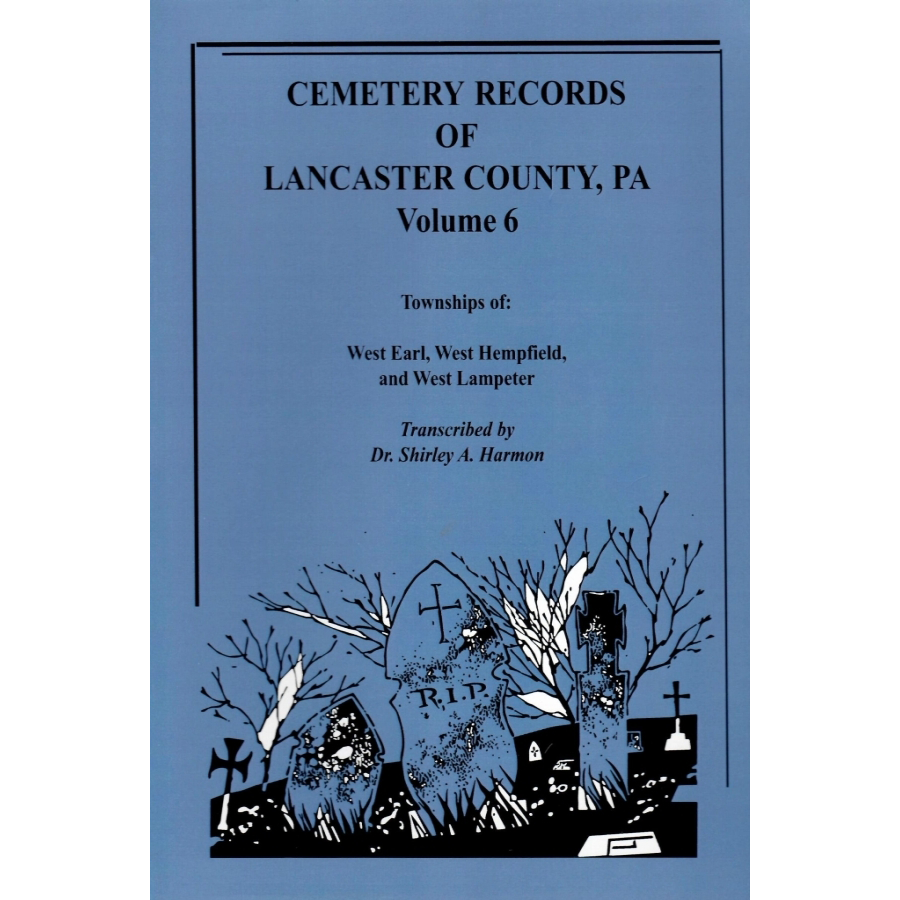 Cemetery Records of Lancaster County, Pennsylvania, Volume 6