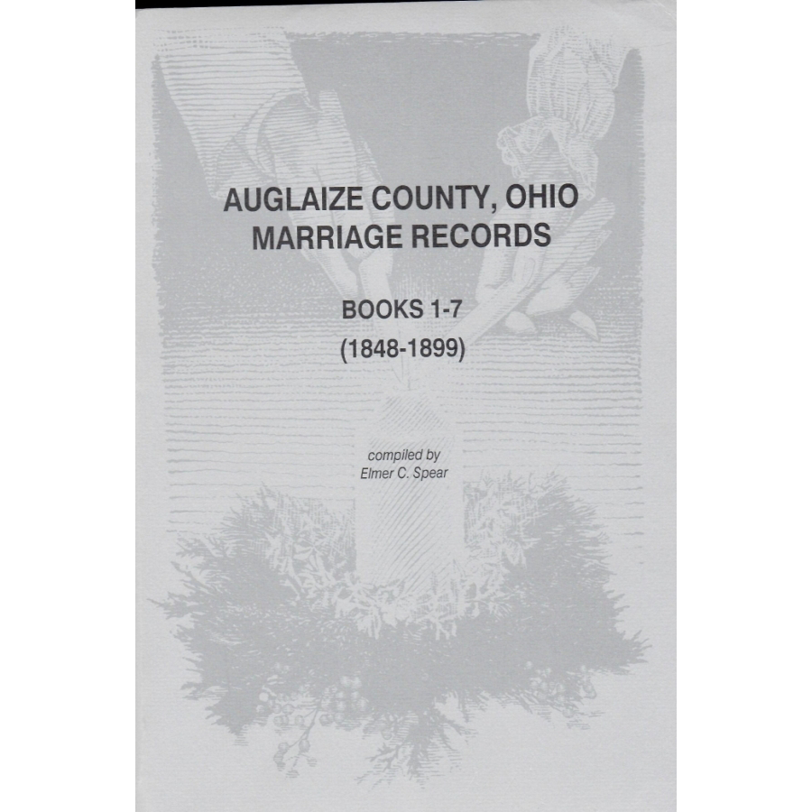 Auglaize County, Ohio Marriage Records, Books 1-7 (1848-1899)