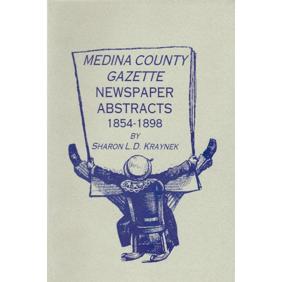 Medina County Gazette Newspaper Abstracts 1854-1898