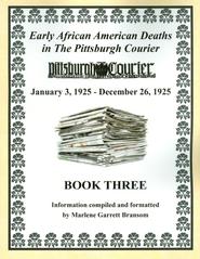 Early African American Deaths in the Pittsburgh Courier, Book Three, from January 3, 1925-December 26, 1925