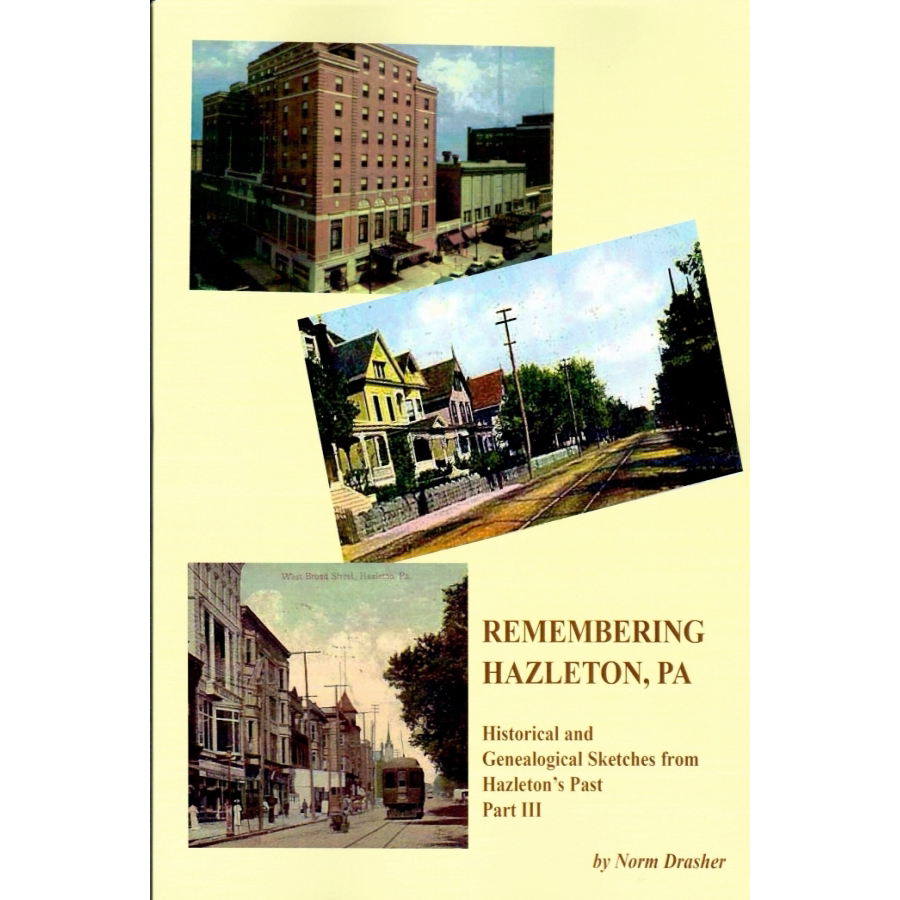 Remembering Hazleton, Pennsylvania, Part III