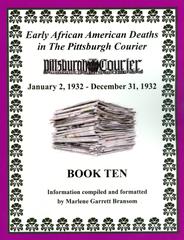 Early African American Deaths in the Pittsburgh Courier, Book Ten, from January 2, 1932-December 31, 1932