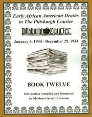 Early African American Deaths in the Pittsburgh Courier, Book Twelve, from January 6, 1934-December 29, 1934