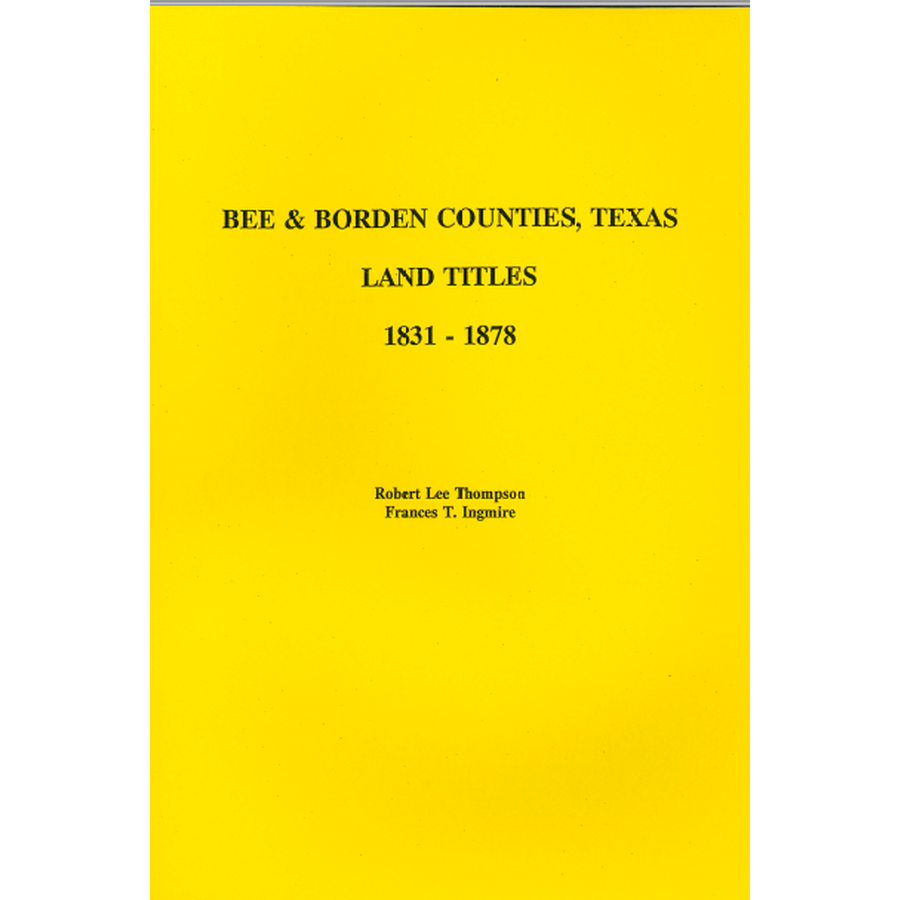 Bee and Borden Counties, Texas Land Titles 1831-1878