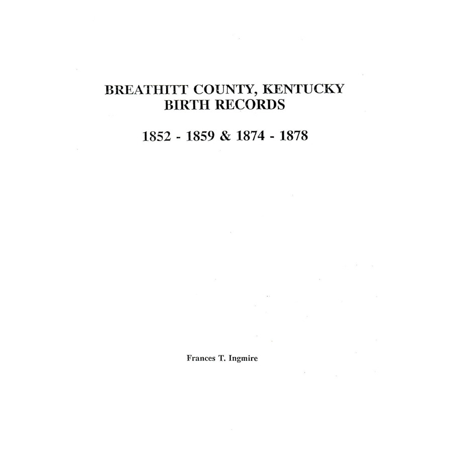 Breathitt County, Kentucky Birth Records: 1852-1859 and 1874-1878