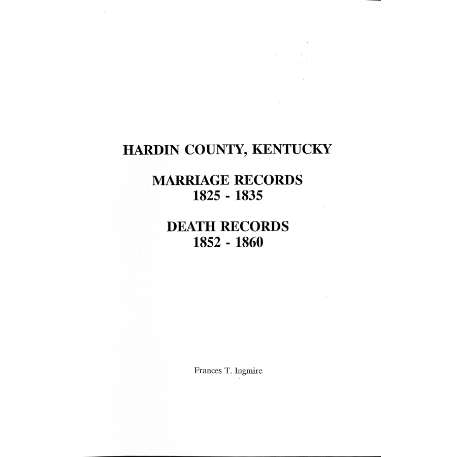 Hardin County, Kentucky Marriage Records 1825-1835, Death Records 1852-1860