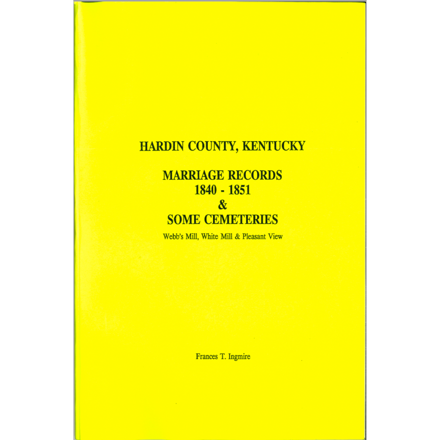 Hardin County, Kentucky Marriages 1840-1851 and Some Cemeteries