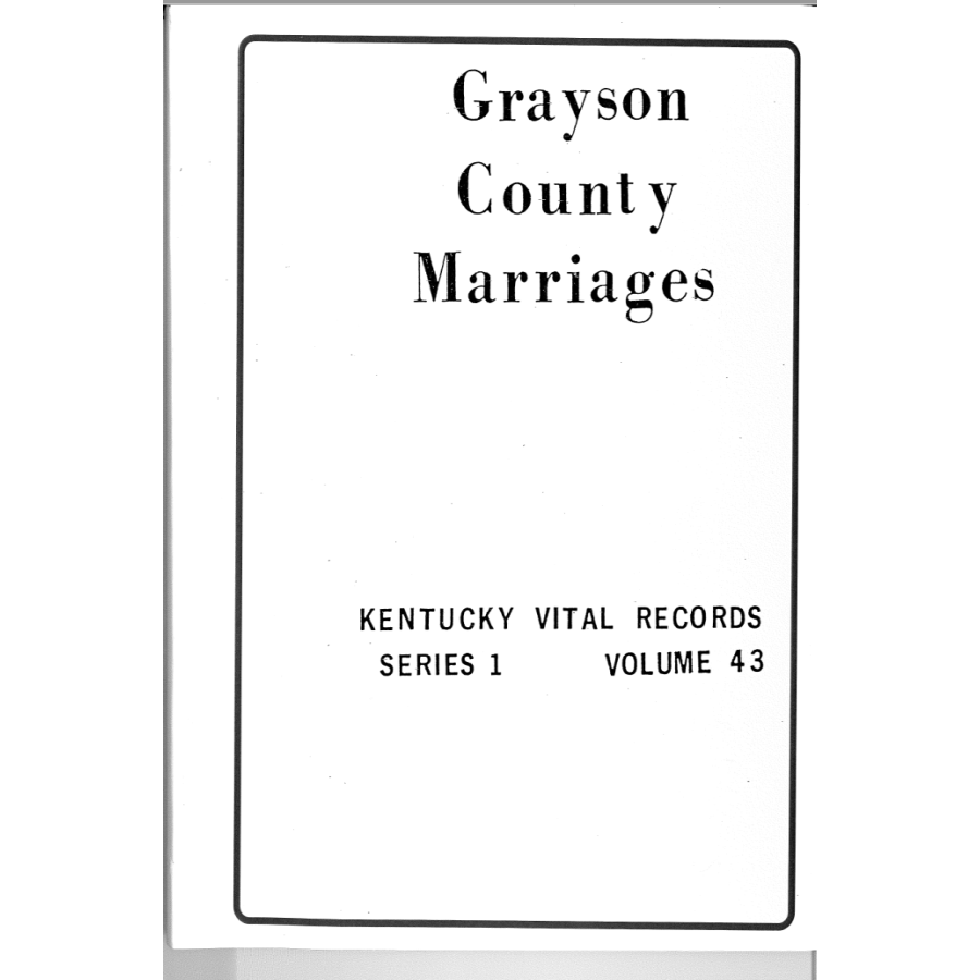 Grayson County, Kentucky Marriages, 1852-1859, 1861, 1875-1878, 1903-1904 and 1906-1907