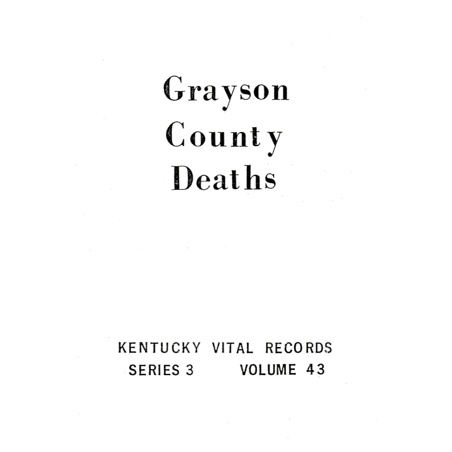 Grayson County, Kentucky Deaths, 1852-1859, 1861, 1874-1878 and 1902-1907