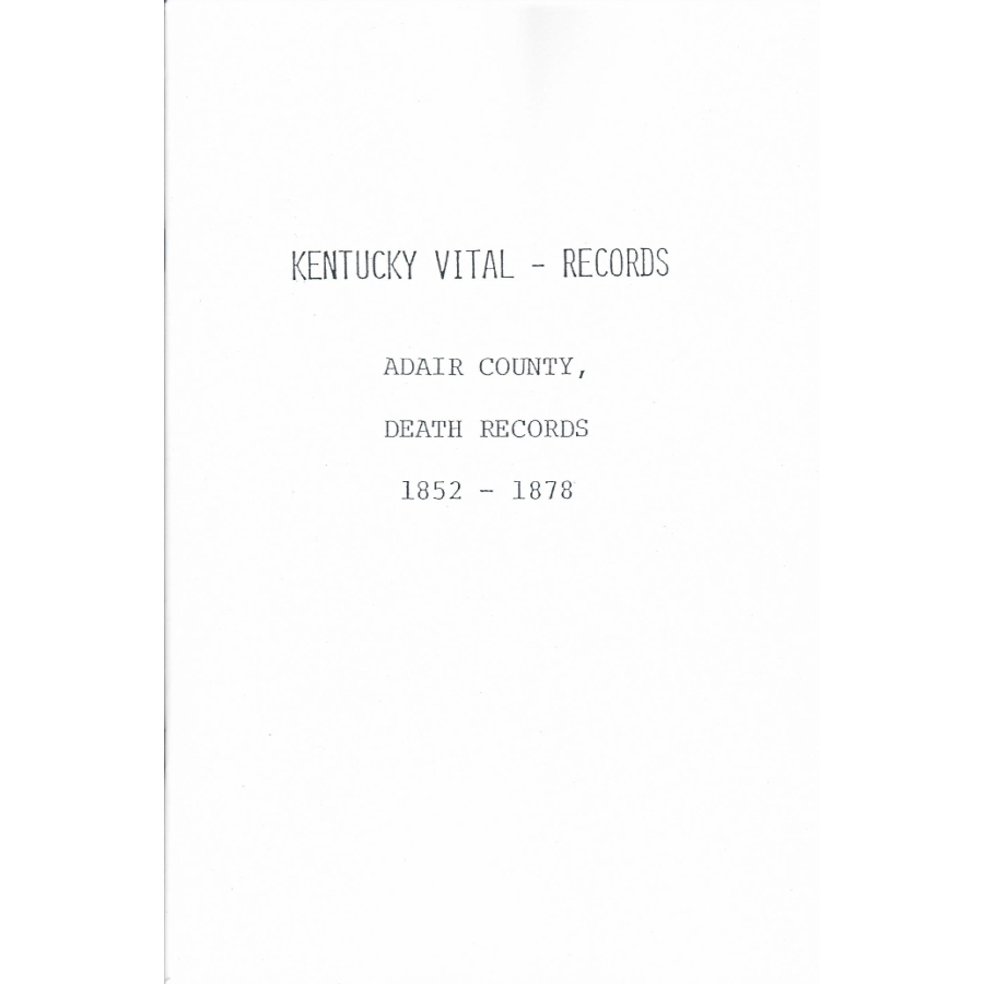 Adair County, Kentucky Death Records 1852-1878