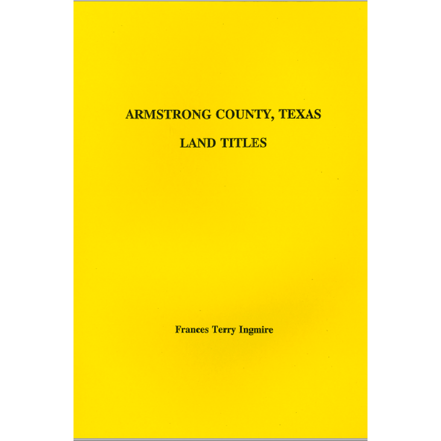 Armstrong County, Texas Land Titles 1831-1877