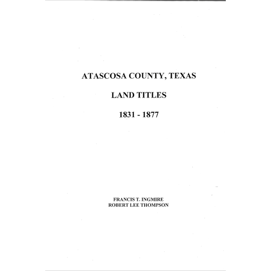 Atascosa County, Texas Land Titles 1831-1877