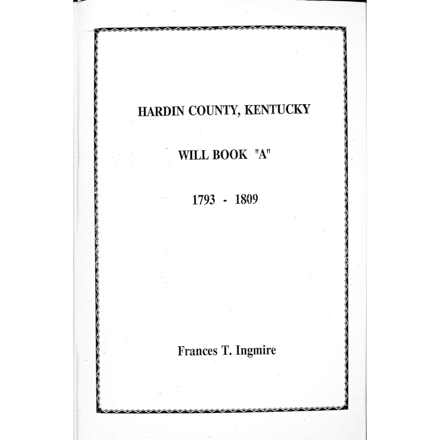 Hardin County, Kentucky Will Book "A" 1793-1809