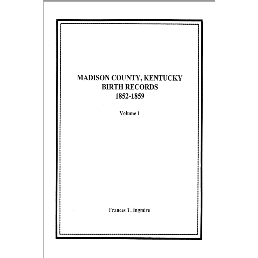 Madison County, Kentucky Birth Records 1852-1859 Volume 1
