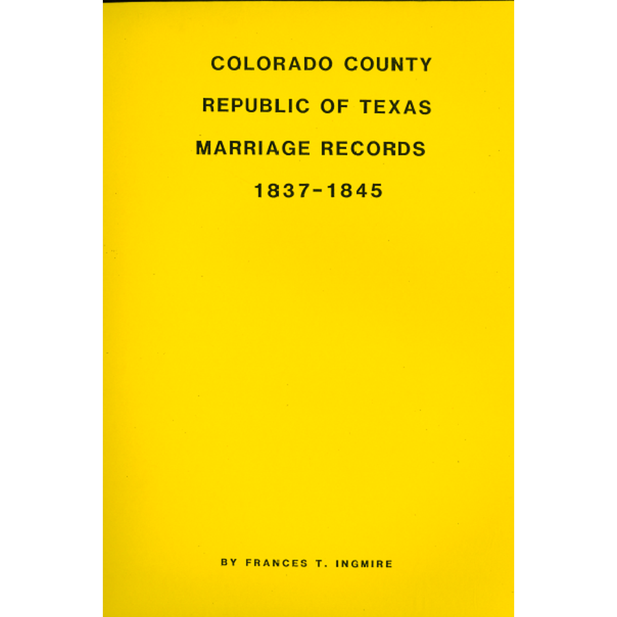 Colorado County, Texas Marriage Records 1837-1845