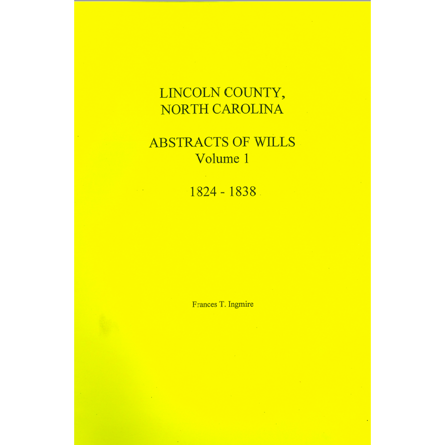 Lincoln County, North Carolina Abstract of Wills, Volume 1, 1824-1838