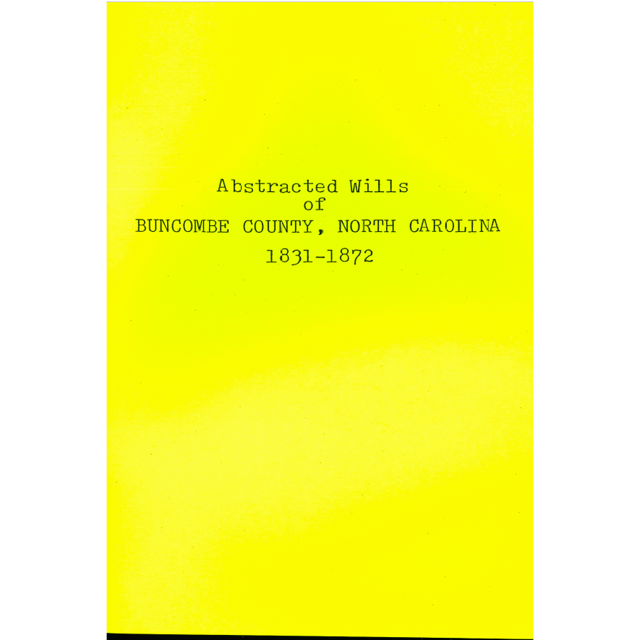 Abstracted Wills of Buncombe County, North Carolina 1831-1872