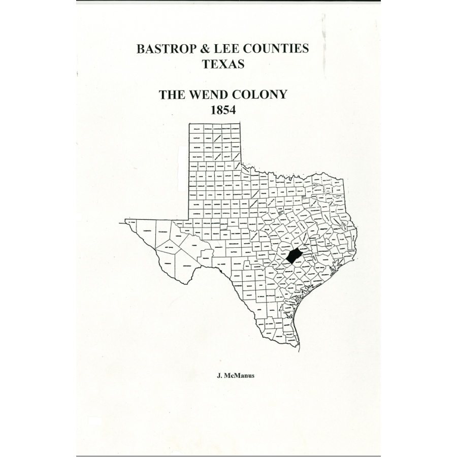 Bastrop and Lee Counties, Texas Wend Colony: 1854