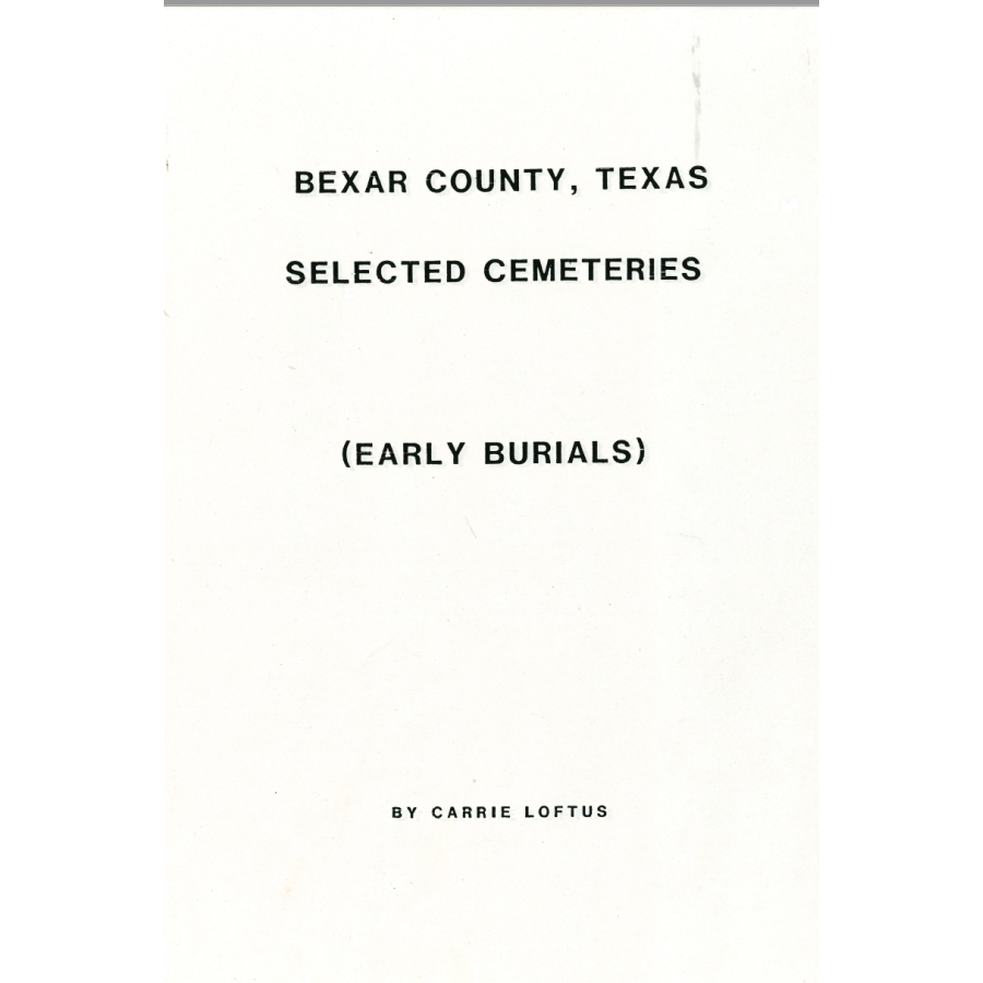 Bexar County, Texas Selected Cemeteries: Early Burials