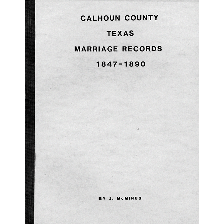 Calhoun County, Texas Marriage Records 1847-1890