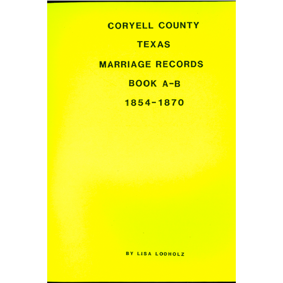 Coryell County, Texas Marriage Records Book A-B 1854-1870