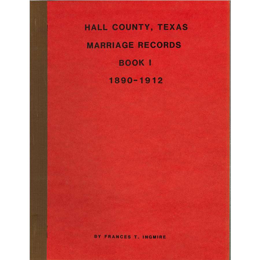 Hall County, Texas Marriage Book 1 1890-1912