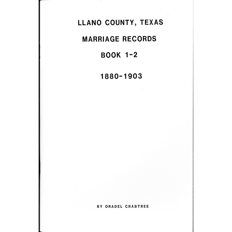 Llano County, Texas Marriage Records Books 1-2 1880-1903