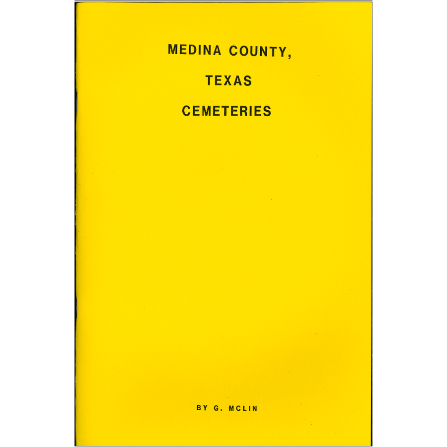 Medina County, Texas Cemeteries, Volume 1