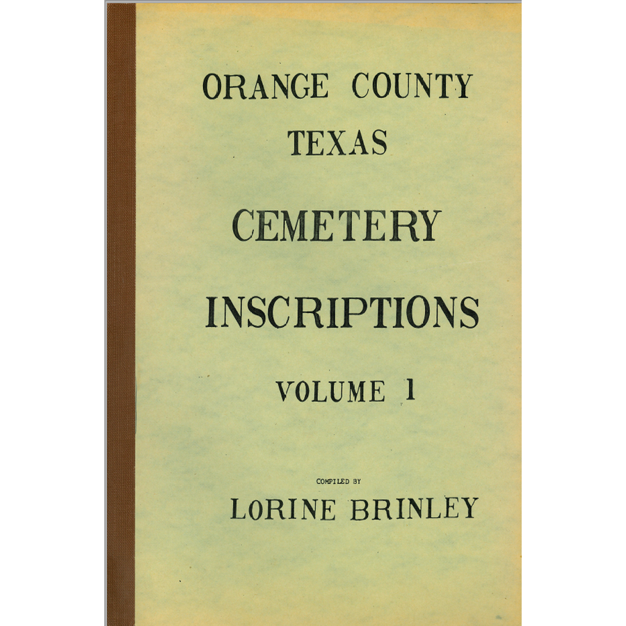 Orange County, Texas Cemetery Inscriptions, Volume 1