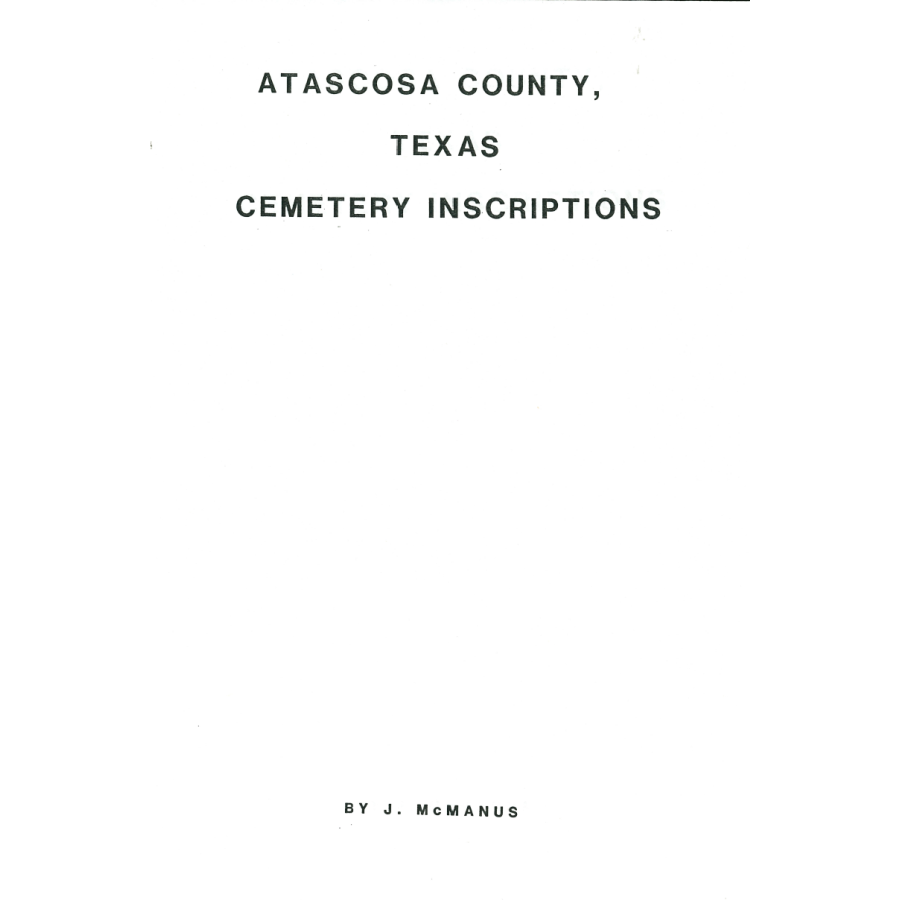 Atascosa County, Texas Cemetery Inscriptions