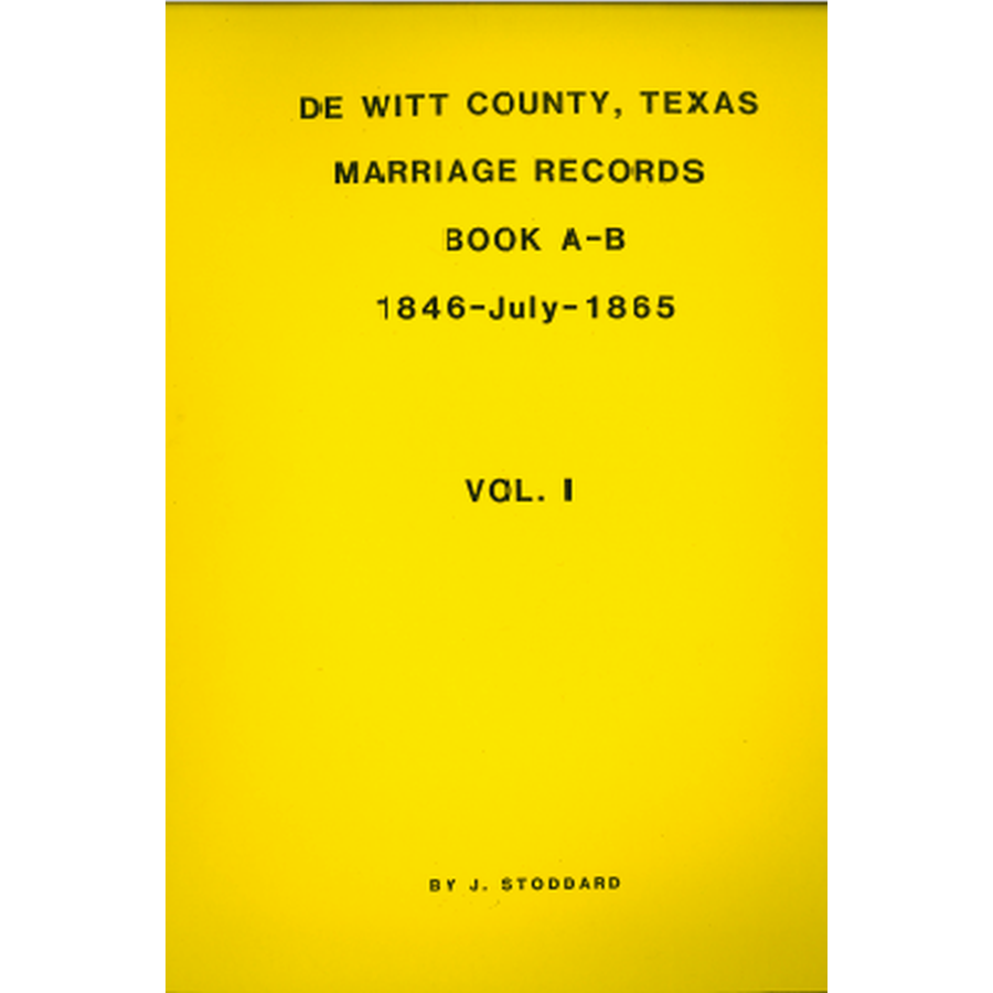 DeWitt County, Texas Marriage Books A-B 1846-1865