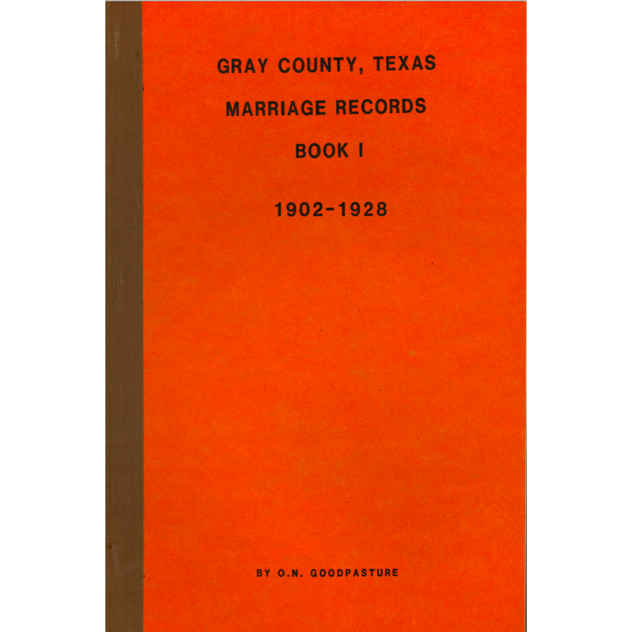 Gray County, Texas Marriage Record Book 1 1902-1928