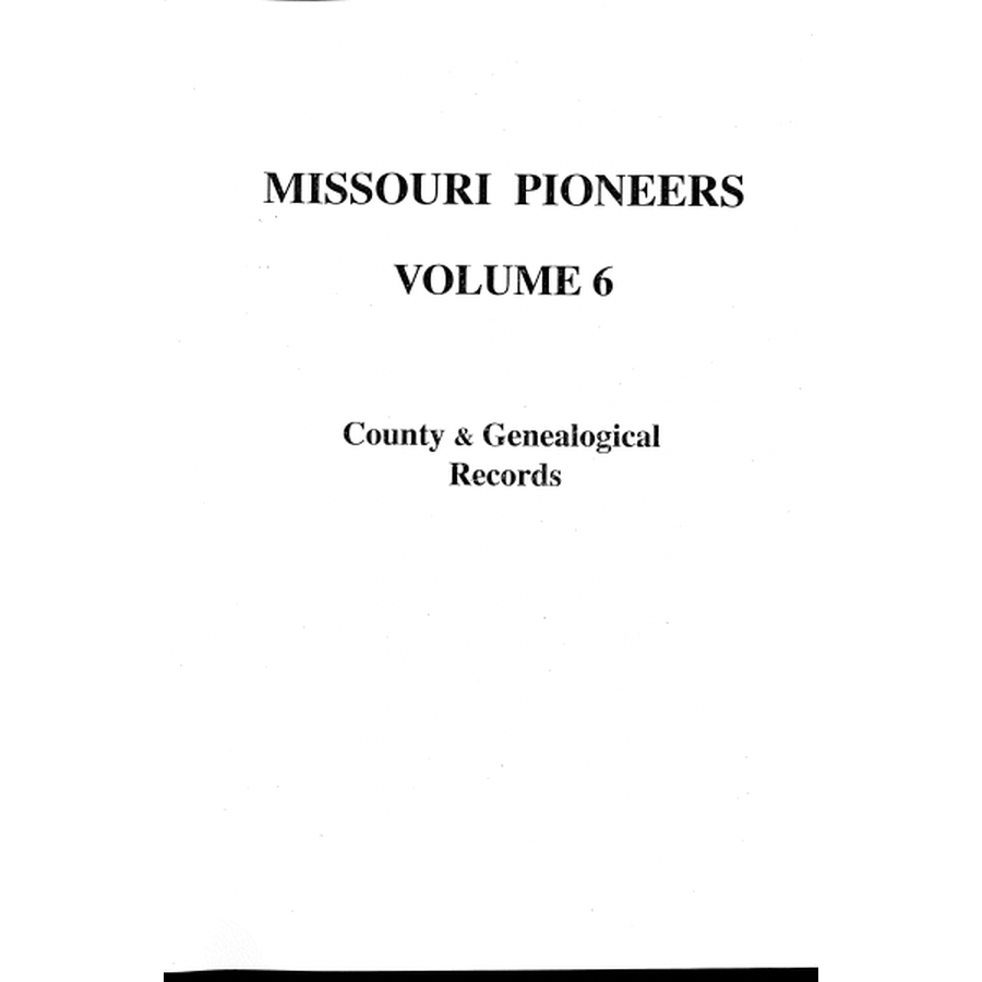 Missouri Pioneers: Volume VI