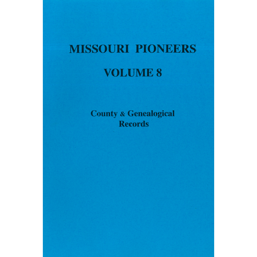 Missouri Pioneers: Volume VIII
