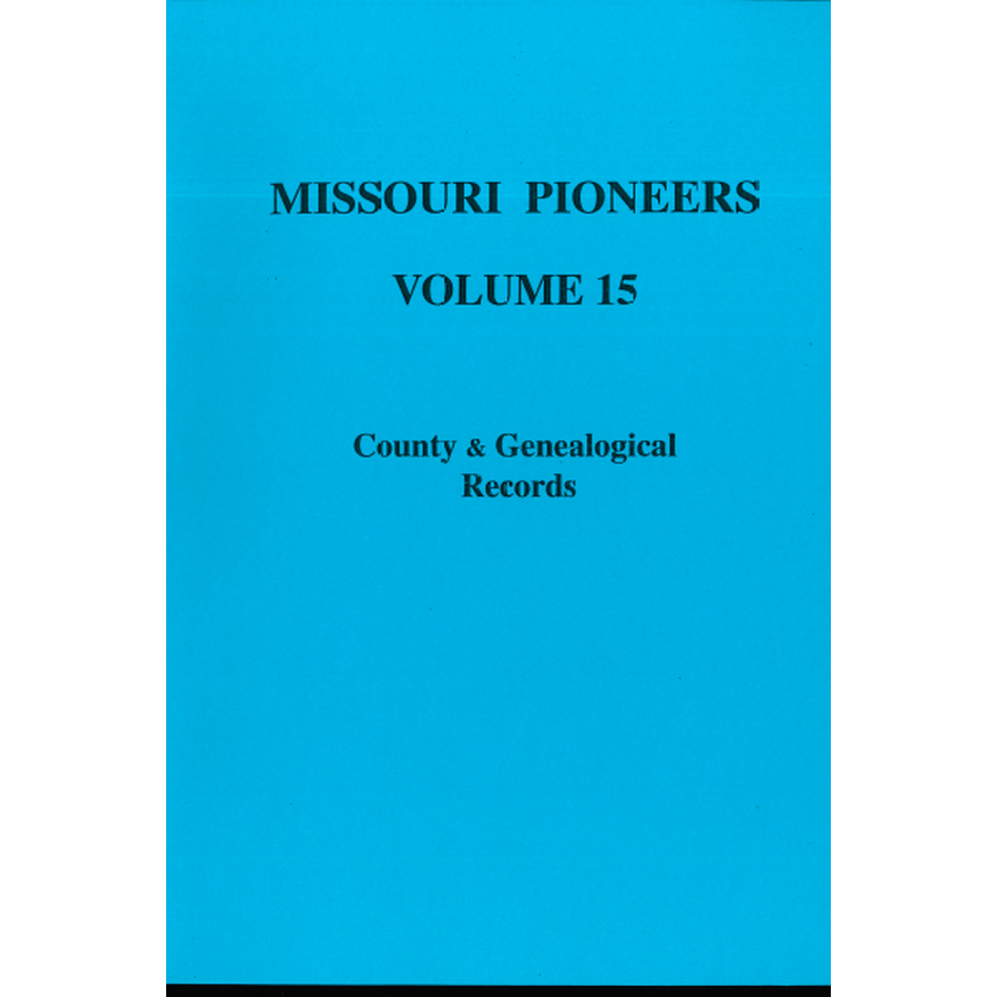Missouri Pioneers: Volume XV