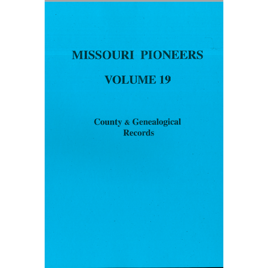 Missouri Pioneers: Volume XIX
