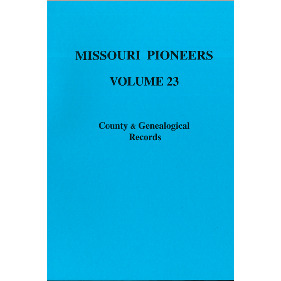 Missouri Pioneers: Volume XXIII