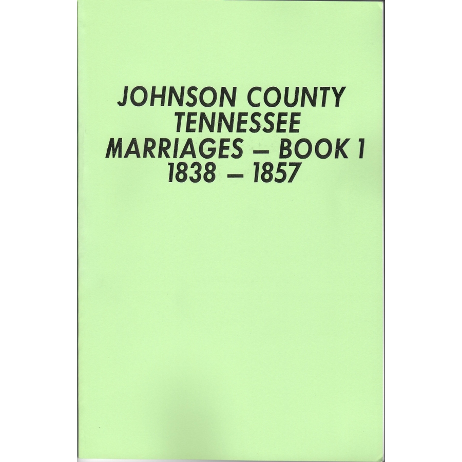 Johnson County, Tennessee Marriage Book 1 1838-1858