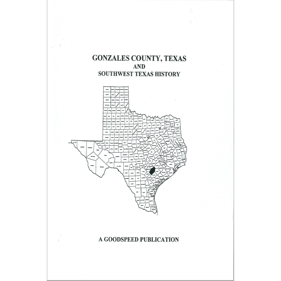 Gonzales County, Texas and Southwest Texas History