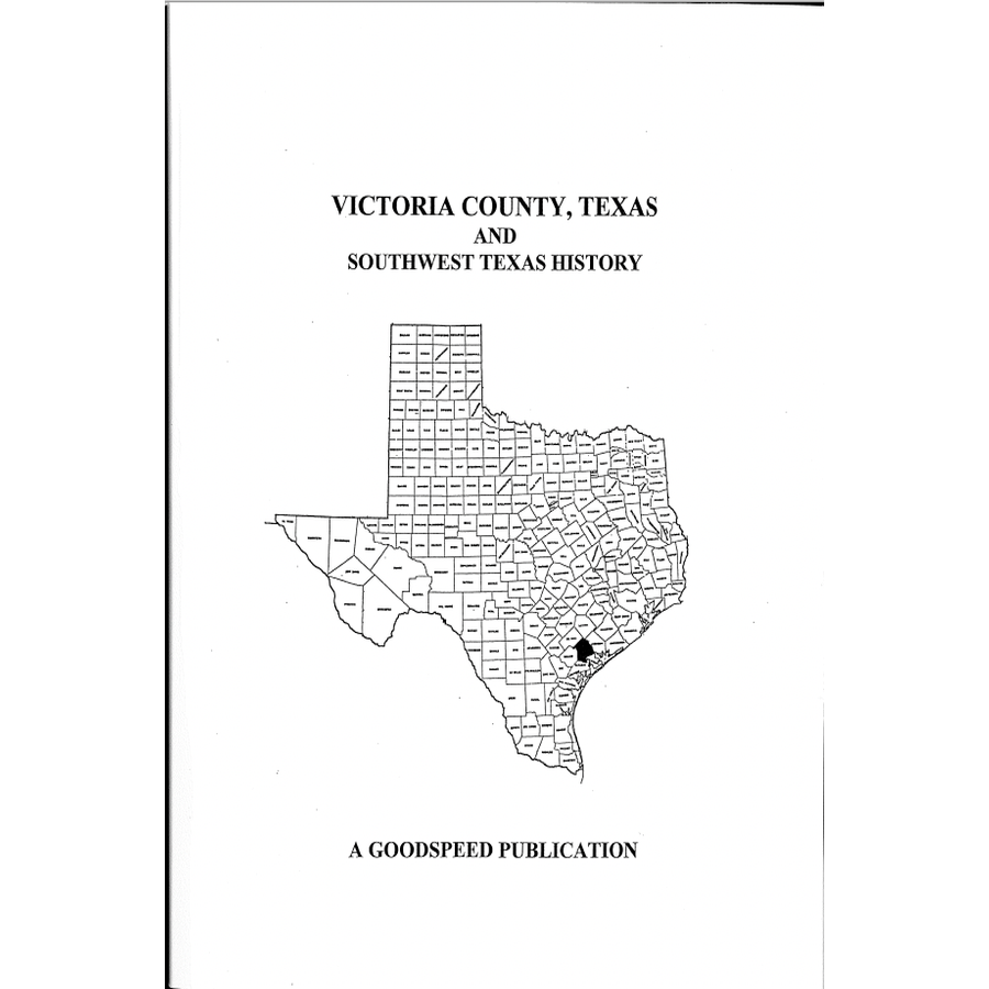 Victoria County, Texas Biographies and Southwest Texas History
