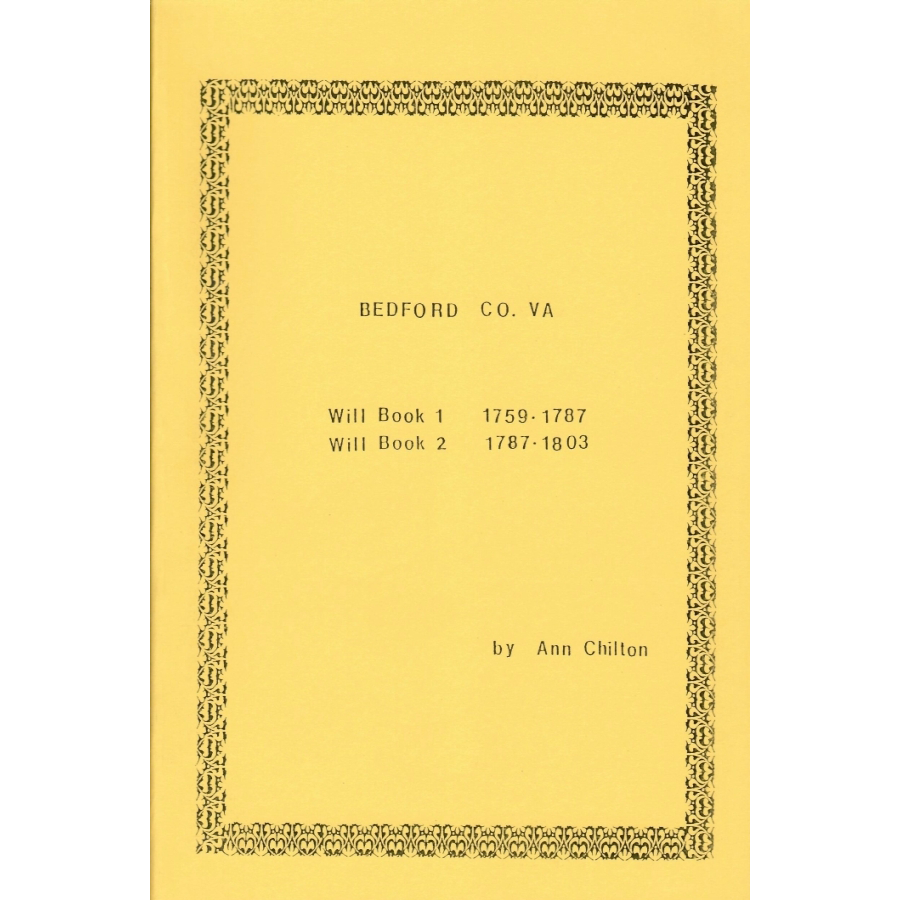 Bedford County, Virginia Will Book 1 1759-1787 and 2 1787-1803