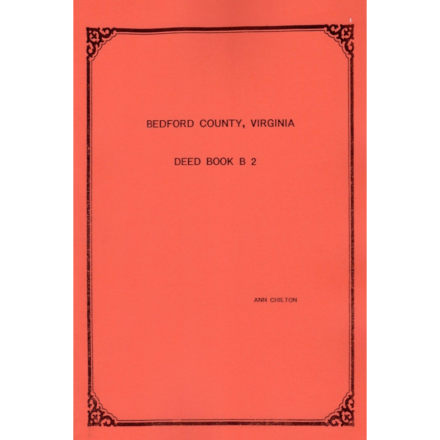 Bedford County, Virginia Deed Book B-2 : 1761-1766