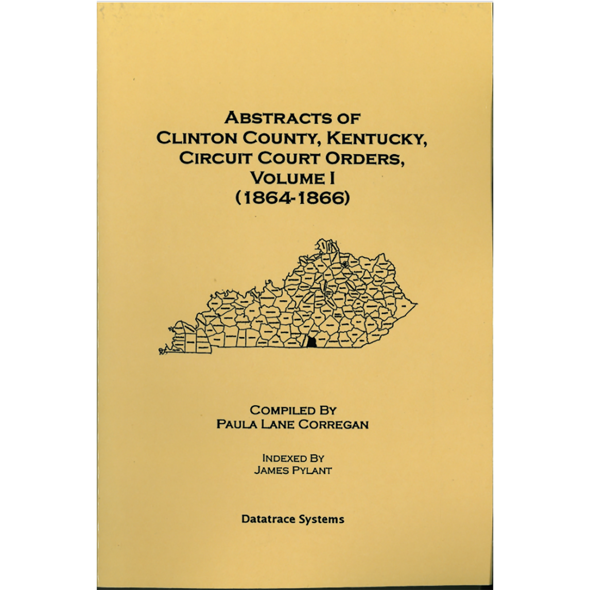 Abstracts of Clinton County, Kentucky Circuit Court Orders, Volume I (1864-1866)