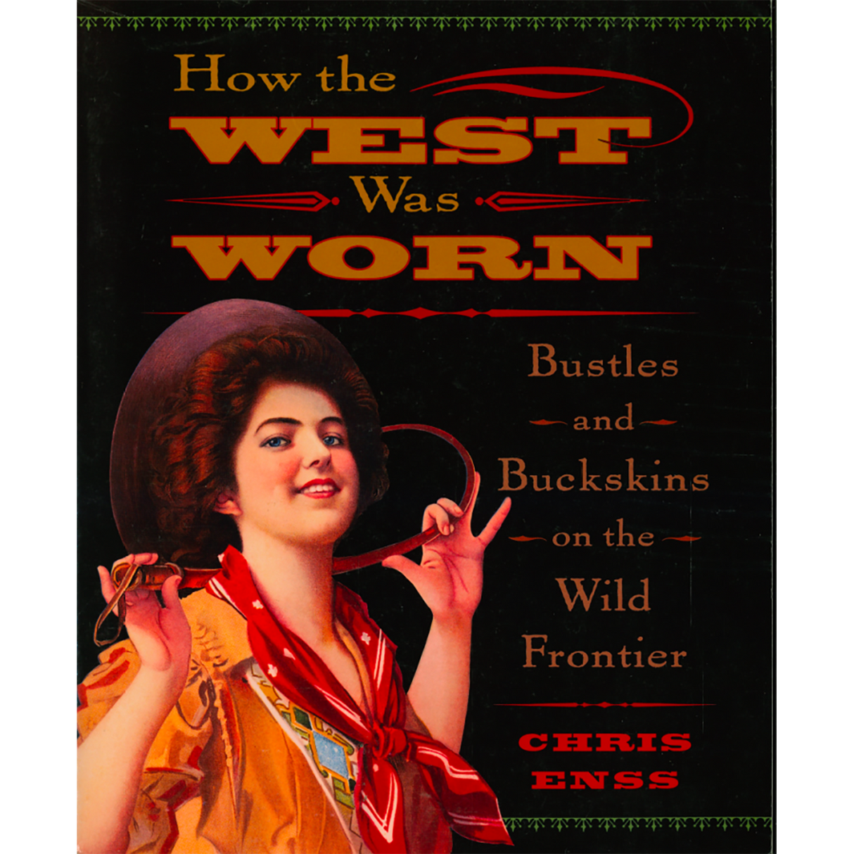 How the West was Worn:  Bustles and Buckskins on the Wild Frontier