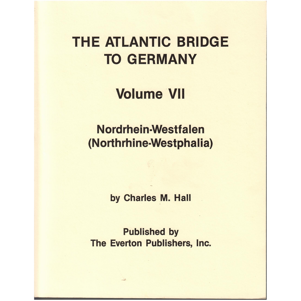 The Atlantic Bridge To Germany, Volume VII, Nordrhein-Westfalen