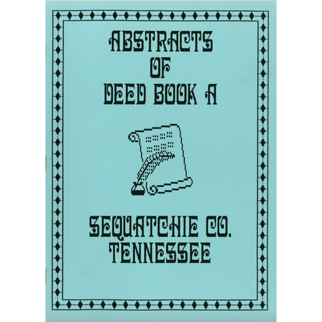 Abstracts of Deed Book A Feb. 1858 - Feb. 1875, Sequatchie County, Tennessee