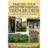 Tracing Your Ancestors Through Death Records: A Guide for Family Historians, Second Edition
