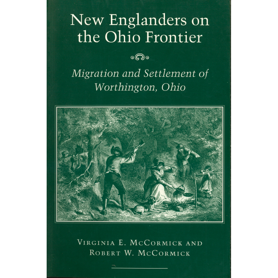 New Englanders on the Ohio Frontier:  Migration and Settlement of Worthington, Ohio
