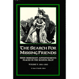 The Search for Missing Friends, Volume 5, 1861-1865: Irish Immigrant Advertisements Placed in the Boston Pilot
