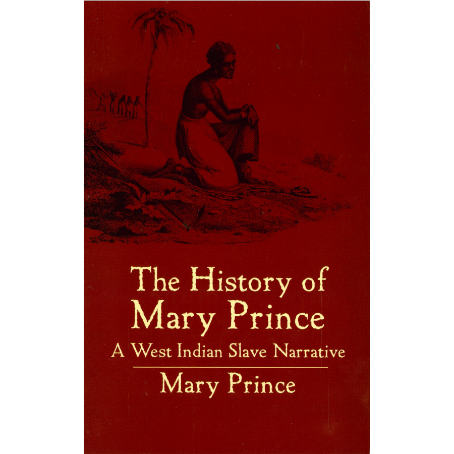 The History of Mary Prince: A West Indiana Slave Narrative